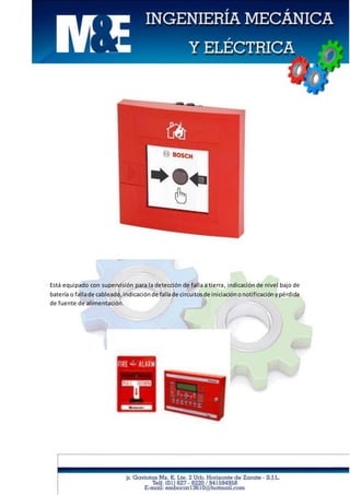 Está equipado con supervisión para la detección de falla a tierra, indicación de nivel bajo de
batería o fallade cableado,indicaciónde fallade circuitosde iniciaciónonotificaciónypérdida
de fuente de alimentación.
 