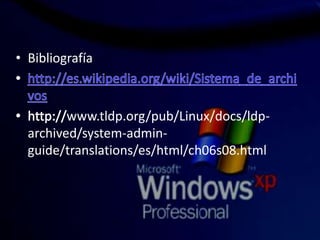 • Bibliografía
www.tldp.org/pub/Linux/docs/ldp-
archived/system-admin-
guide/translations/es/html/ch06s08.html
 