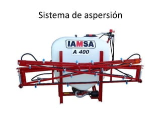 Sistema de aspersión

 