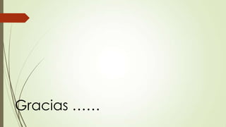 Gracias ……
 