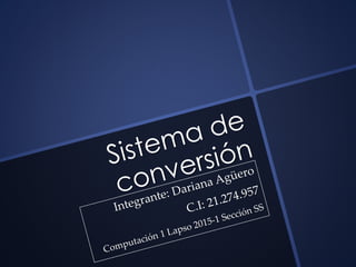 Sistema de conversión