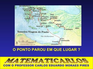 O PONTO PAROU EM QUE LUGAR ?



COM O PROFESSOR CARLOS EDUARDO MORAES PIRES
 