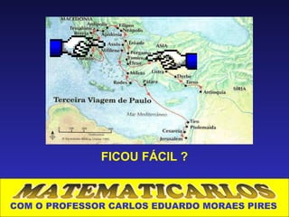 FICOU FÁCIL ?



COM O PROFESSOR CARLOS EDUARDO MORAES PIRES
 