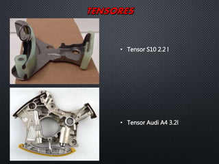 • Tensor S10 2.2 l
• Tensor Audi A4 3.2l
 