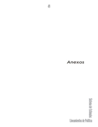 LineamientosdePolítica
SistemadeEstímulos
49
Anexos
 