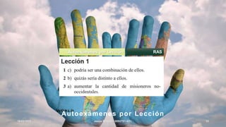 Autoexámenes por Lección
RAS
16/03/2023 Jesús Rincón / 0092701-VZL 15
Autoexámenes por Lección
 