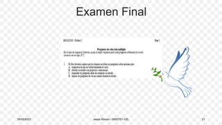 Examen Final
16/03/2023 Jesús Rincón / 0092701-VZL 21
 