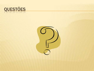 QUESTÕES
 