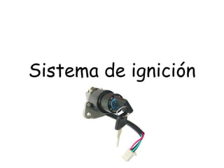 Sistema de ignición
 