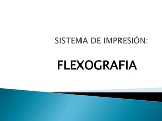 FLEXOGRAFIA 
 