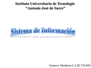 Instituto Universitario de Tecnología
“Antonio José de Sucre”

Gustavo Mendoza C.I:20.718.056

 