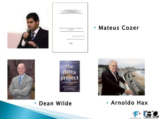 Arnoldo Hax  Mateus Cozer Dean Wilde 