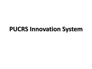 PUCRS Innovation System
 