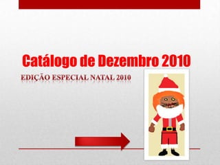 Catálogo de Dezembro 2010
 