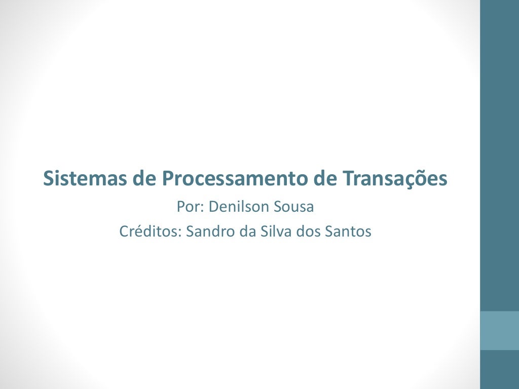 Sistema de processamento de transações Sistema de processamento de transações