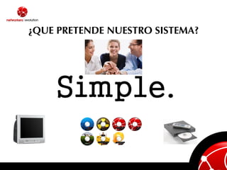 ¿QUE PRETENDE NUESTRO SISTEMA?
 