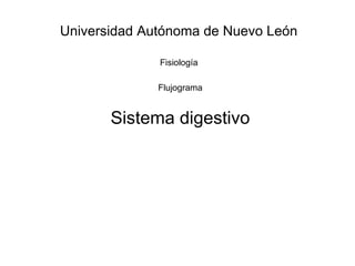 Sistema digestivo Universidad Autónoma de Nuevo León Fisiología Flujograma 