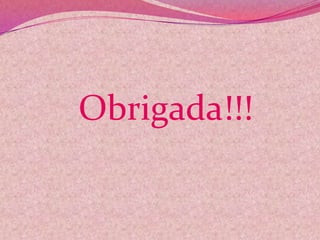 Obrigada!!!
 