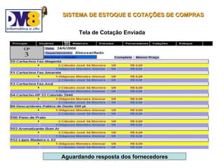 SISTEMA DE ESTOQUE E COTAÇÕES DE COMPRAS


     Tela de Cotação Enviada




Aguardando resposta dos fornecedores
 