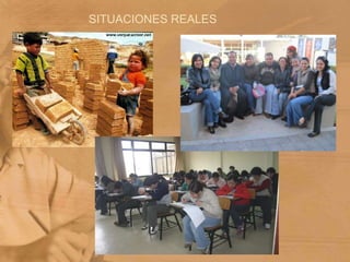 			SITUACIONES REALES