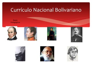 Currículo Nacional Bolivariano Bases Pedagógicas 