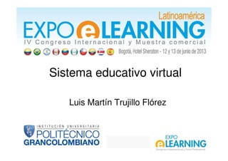 aefol 2008.exe
Sistema educativo virtual
Luis Martín Trujillo Flórez
 