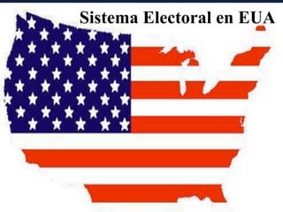 Sistema Electoral en EUA
 