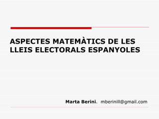 ASPECTES MATEMÀTICS DE LES LLEIS ELECTORALS ESPANYOLES ,[object Object]