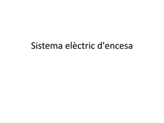 Sistema elèctric d'encesa
 