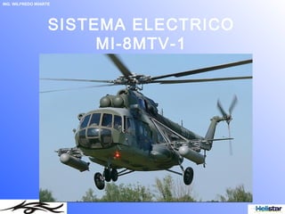 SISTEMA ELECTRICO
MI-8MTV-1
ING. WILFREDO IRIARTE
 