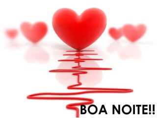 BOA NOITE!!
 