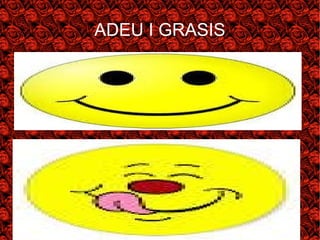 ADEU I GRASIS 
