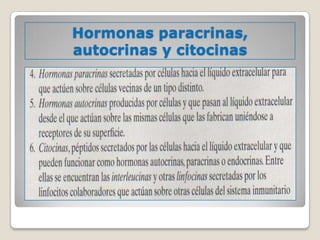 Hormonas paracrinas,
autocrinas y citocinas
 