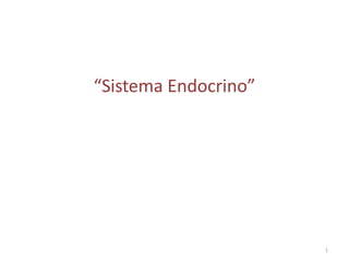 “Sistema Endocrino” 
1 
 