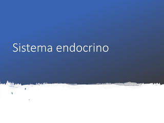 Sistema endocrino
 