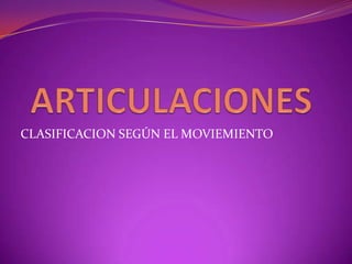 CLASIFICACION SEGÚN EL MOVIEMIENTO

 