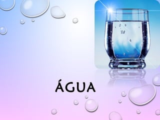 ÁGUA
 