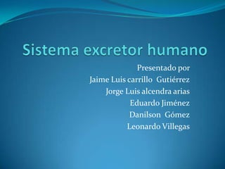 Presentado por
Jaime Luis carrillo Gutiérrez
Jorge Luis alcendra arias
Eduardo Jiménez
Danilson Gómez
Leonardo Villegas

 