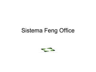 Sistema Feng Office 