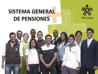 SISTEMA GENERAL
DE PENSIONES

 