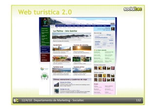 Web turística 2.0




 12/4/10  Departamento de Marke3ng ‐ Socialtec    132 
 