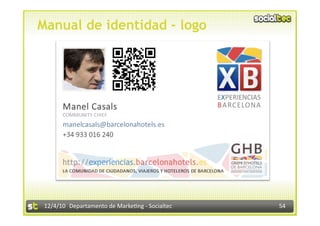 Manual de identidad - logo




 12/4/10  Departamento de Marke3ng ‐ Socialtec    54 
 