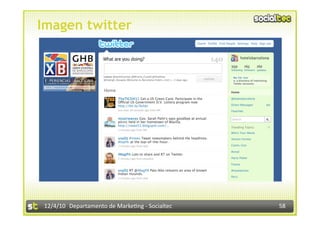 Imagen twitter




 12/4/10  Departamento de Marke3ng ‐ Socialtec    58 
 