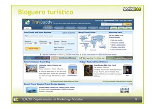 Bloguero turístico




 12/4/10  Departamento de Marke3ng ‐ Socialtec    9 
 