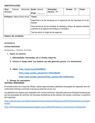 IDENTIFICACIÓN
Área: Ciencias Naturales
(Biología)
Grado: Noveno
Grupo: _______
Intensidad
Horaria: 3H
Periodo: IV Fecha:
...