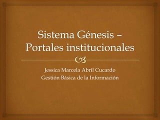 Jessica Marcela Abril Cucardo
Gestión Básica de la Información
 