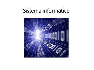 Sistema informático
 