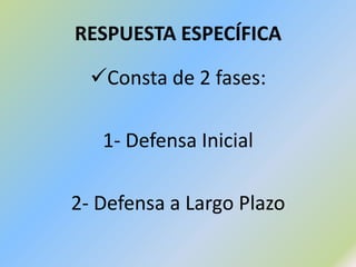 TIPOSDE DEFENSADEFENSA INNATA O INESPECÍFICA