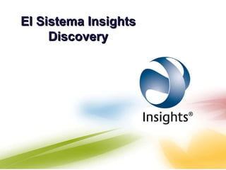 El Sistema Insights Discovery 