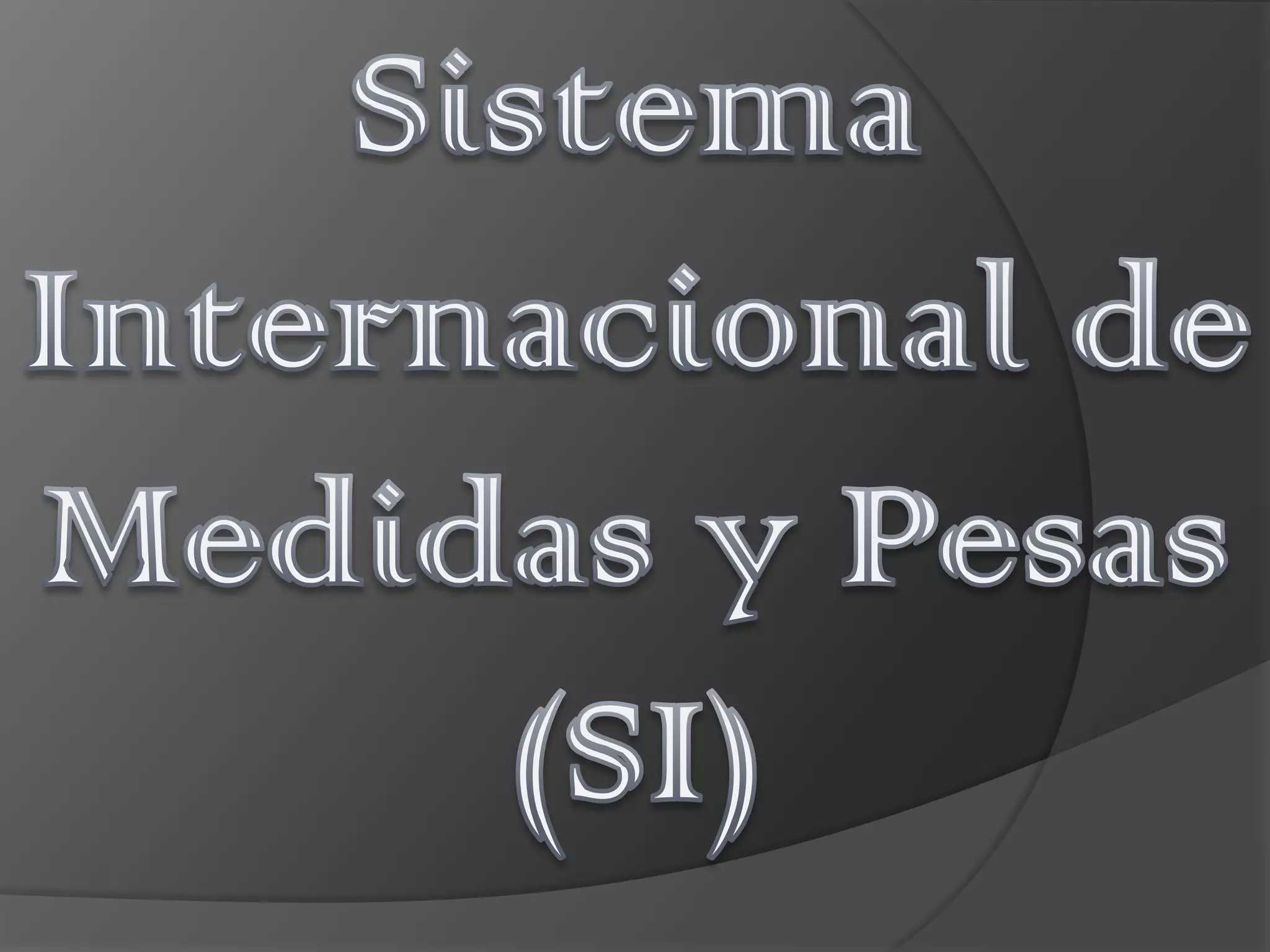 Sistema internacional de medidas y pesas | PPTX